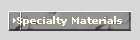 Specialty Materials